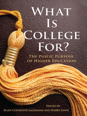 cover image of What Is College For? The Public Purpose of Higher Education